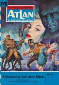 Cover: Atlan 4: Kidnapping auf dem Mars (Heftroman) - PERRY RHODAN digital