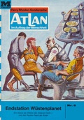 Cover: Atlan 6: Endstation W&uuml;stenplanet (Heftroman) - PERRY RHODAN digital