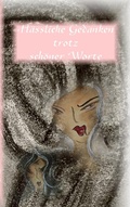 Cover: H&auml;ssliche Gedanken trotz sch&ouml;ner Worte - BoD - Books on Demand