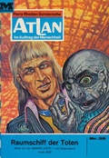 Cover: Atlan 39: Raumschiff der Toten (Heftroman) - PERRY RHODAN digital
