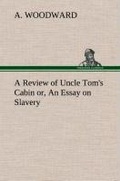 Cover: A Review of Uncle Tom's Cabin or, An Essay on Slavery - TREDITION CLASSICS