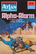 Cover: Atlan 65: Alpha-Alarm (Heftroman) - PERRY RHODAN digital