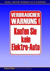 Abbildung von: Verbraucher-Warnung: Kaufen Sie kein Elektro-Auto - BoD - Books on Demand