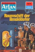 Cover: Atlan 91: Raumschiff der Amokl&auml;ufer (Heftroman) - PERRY RHODAN digital