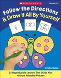 Cover: Follow the Directions & Draw It All by Yourself! - Scholastic US
