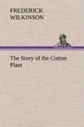 Cover: The Story of the Cotton Plant - TREDITION CLASSICS