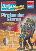 Cover: Atlan 122: Piraten der Sterne (Heftroman) - PERRY RHODAN digital