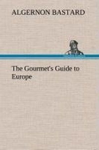 Enlarge image Cover: The Gourmet's Guide to Europe - TREDITION CLASSICS