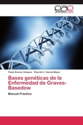 Cover: Bases Geneticas de La Enfermedad de Graves-Basedow - Editorial Acad&eacute;mica Espa&ntilde;ola