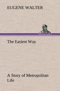 Cover: The Easiest Way A Story of Metropolitan Life - TREDITION CLASSICS