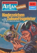 Cover: Atlan 211: Kodezeichen Zukunftsgeister (Heftroman) - PERRY RHODAN digital