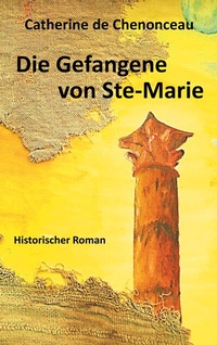 Abbildung von: Die Gefangene von Ste-Marie - BoD - Books on Demand