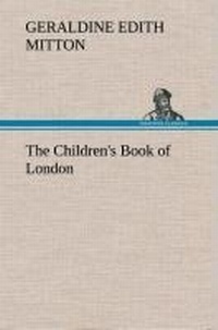 Enlarge image Cover: The Children's Book of London - TREDITION CLASSICS