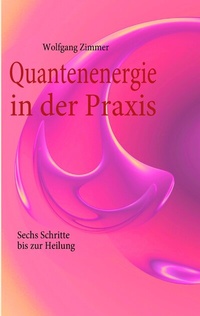 Enlarge image Cover: Quantenenergie in der Praxis - BoD - Books on Demand