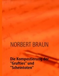 Cover: Die Kompostierung der "Grufties" und "Scheintoten" - BoD - Books on Demand