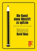 Cover: Die Kunst einen Bleistift zu spitzen - WALDE + GRAF bei Metrolit