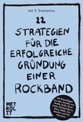 Cover: 22 Strategien f&uuml;r die erfolgreiche Gr&uuml;ndung einer Rockband - Metrolit Verlag
