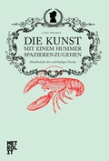 Cover: Die Kunst mit einem Hummer spazieren zu gehen - Metrolit Verlag
