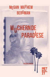 Enlarge image Cover: Wuchernde Paradiese - Metrolit Verlag