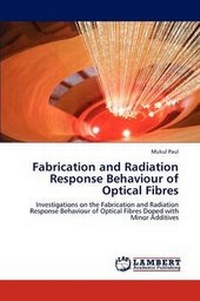 Abbildung von: Fabrication and Radiation Response Behaviour of Optical Fibres - LAP Lambert Academic Publishing
