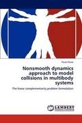 Cover: Nonsmooth Dynamics Approach to Model Collisions in Multibody Systems - LAP Lambert Academic Publishing