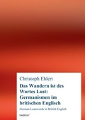 Cover: Das Wandern ist des Wortes Lust: Germanismen im britischen Englisch - tredition