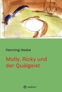 Cover: Molly, Ricky und der Quälgeist - tredition