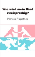Cover: Wie wird mein Kind zweisprachig? - BoD - Books on Demand
