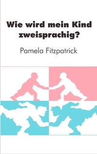 Enlarge image Cover: Wie wird mein Kind zweisprachig? - BoD - Books on Demand