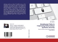 Enlarge image Cover: Employees' Role in Improving Information Systems Security - LAP Lambert Academic Publishing