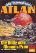 Cover: Atlan 747: Die H&ouml;lle von Manam-Pzan (Heftroman) - PERRY RHODAN digital