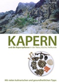 Cover: Kapern und die Kapernpflanze in der Natur, K&uuml;che , Heilkunde - BoD - Books on Demand