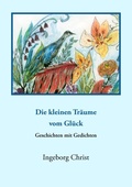 Cover: "Die kleinen Tr&auml;ume vom Gl&uuml;ck" - BoD - Books on Demand