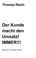 Cover: Der Kunde macht den Umsatz! IMMER!!! - BoD - Books on Demand