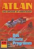 Cover: Atlan 847: Das ultimate Programm (Heftroman) - PERRY RHODAN digital