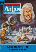 Cover: Atlan-Paket 1: Condos Vasac - PERRY RHODAN digital