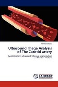 Cover: Ultrasound Image Analysis of the Carotid Artery - LAP Lambert Academic Publishing