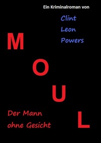 Abbildung von: Moul - Der Mann ohne Gesicht - BoD - Books on Demand