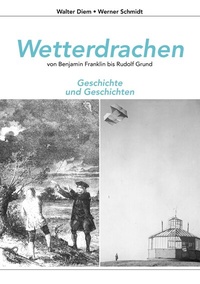 Abbildung von: Wetterdrachen von Benjamin Franklin bis Rudolf Grund - BoD - Books on Demand