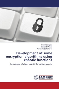 Enlarge image Cover: Development of some encryption algorithms using chaotic functions - LAP Lambert Academic Publishing