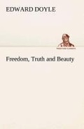 Cover: Freedom, Truth and Beauty - TREDITION CLASSICS