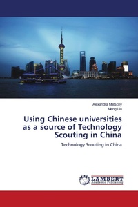 Enlarge image Cover: Using Chinese universities as a source of Technology Scouting in China - LAP Lambert Academic Publishing