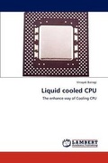 Cover: Liquid cooled CPU - LAP Lambert Academic Publishing