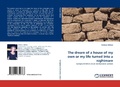 Cover: The dream of a house of my own or my life turned into a nightmare - LAP Lambert Academic Publishing