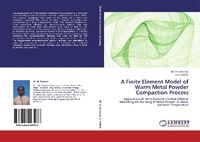 Enlarge image Cover: A Finite Element Model of Warm Metal Powder Compaction Process - LAP Lambert Academic Publishing