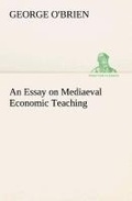 Cover: An Essay on Mediaeval Economic Teaching - TREDITION CLASSICS