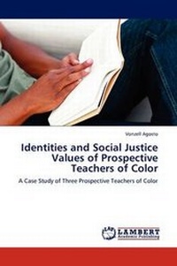 Enlarge image Cover: Identities and Social Justice Values of Prospective Teachers of Color - LAP Lambert Academic Publishing