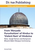 Cover: From 'Maryada Purushottam' of Hindus to 'Violent Ram' of Hindutva - Dictus Publishing