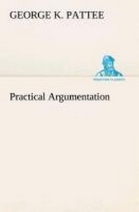 Enlarge image Cover: Practical Argumentation - TREDITION CLASSICS