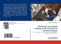 Abbildung von: Chiropractic and Guided Imagery in the Treatment of Chronic Neck Pain - LAP Lambert Academic Publishing